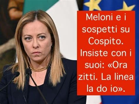 Meloni E I Sospetti Su Cospito Insiste Con I Suoi Ora Zitti La