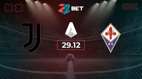 Juventus Vs Fiorentina Match Preview Betting Tips Serie