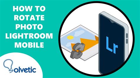 How To Rotate Photo Lightroom Mobile How To Use Lightroom Mobile