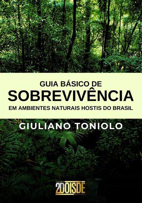 Guia B Sico De Sobreviv Ncia Em Ambientes Naturais Hostis Do Brasil