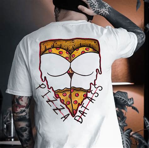 PIZZA DAT ASS Delicious Butts White Print T Shirt