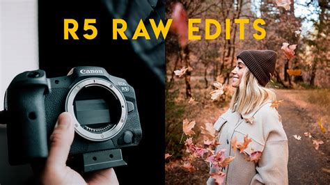 Canon R5 Raw Photo Editing The End All Camera YouTube