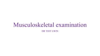 MUSCULOSKELETAL EXAMINATION Y3 Pptx