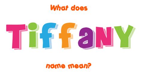 Tiffany Name Meaning Of Tiffany