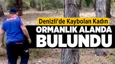 Denizli De Kaybolan Kadın Ormanlık Alanda Bulundu Denizli Haber L L Güncel