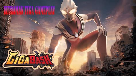 GIGABASH Ultraman Tiga Gameplay Ultraman Ultramantiga Ultramangame