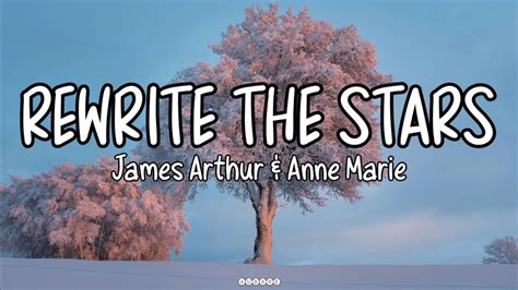 Rewrite The Stars James Arthur Anne Marie Lyrics Rewritethestars