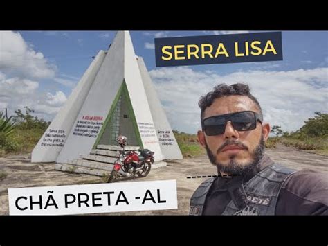 Serra Lisa Ch Preta Al Alagoas Serralisa Youtube