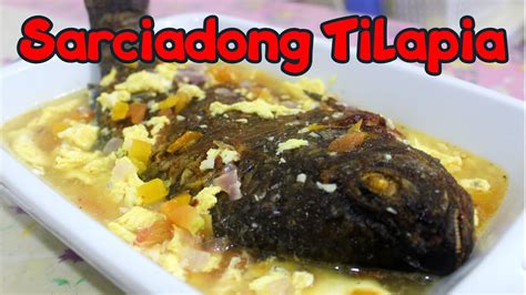 Sarciado Tilapia Filipino Food Fish Recipe How To Cook