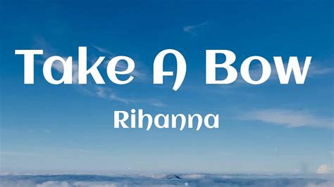 Rihanna Take A Bow Lyrics Youtube