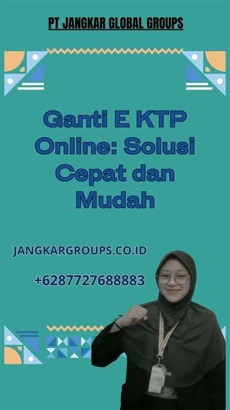 Ganti E Ktp Online Solusi Cepat Dan Mudah Jangkar Global Groups