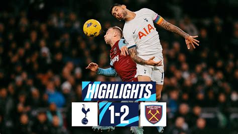 Tottenham Hotspur 1 2 West Ham Premier League Highlights Youtube