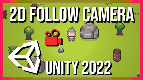 How To Add A 2d Follow Camera In Unity 2022 Youtube