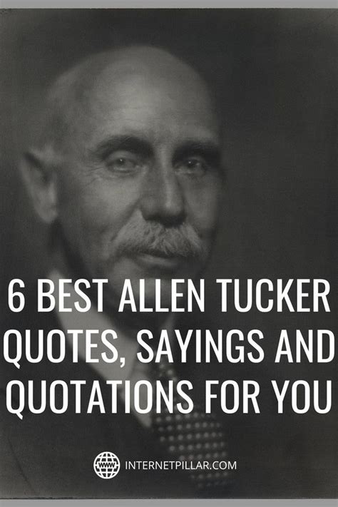 6 Best Allen Tucker Quotes Sayings And Quotations For You Quotes