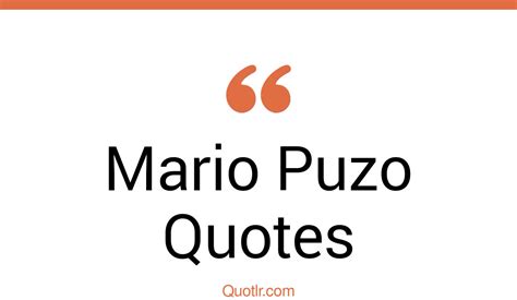 87+ Mario Puzo Quotes That Are epic, dramatic and realistic