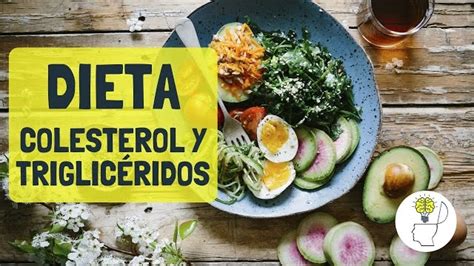 Que Dieta Hacer Para Bajar El Colesterol