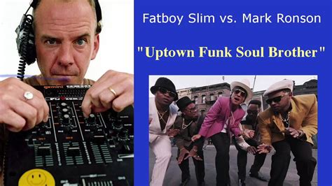 Uptown Funk Soul Brother Mark Ronsonfatboy Slim Mashup By Electric