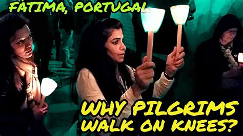 Why Pilgrims Walk On Knees At Fatima Our Lady S Pilgrimage To Portugal