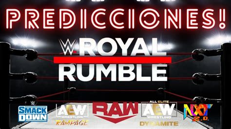 Predicciones Royal Rumble 2022 Resumen Desde Smackdown Hasta Aew