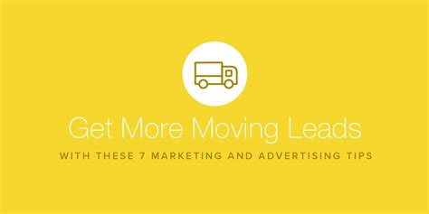 Get More Moving Leads With These 7 Marketing and Advertising Tips ...