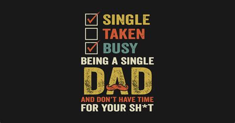 Vintage Single Taken Busy Being A Single Dad Shirt Funny Quotes Fathers