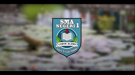 Profil Sma Negeri Lubuk Alung Tahun Youtube