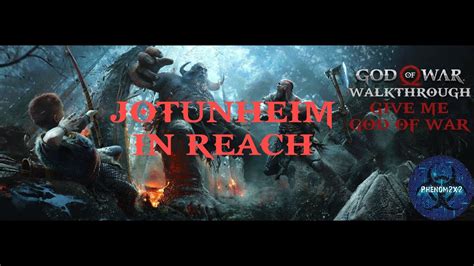 God Of War PC Walkthrough Jotunheim In Reach GIVE ME GOD OF WAR