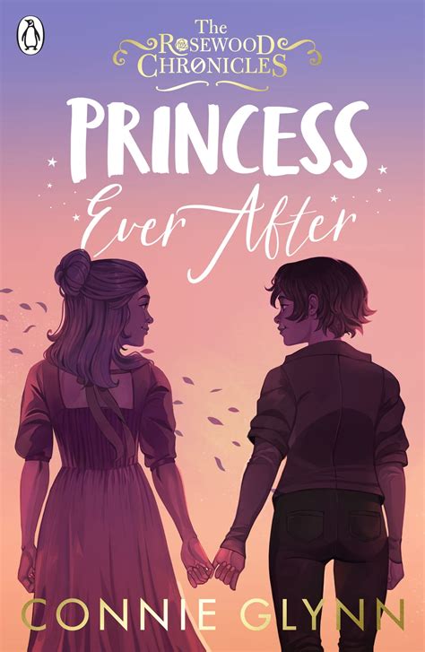 Princess Ever After The Rosewood Chronicles Connie Glynn