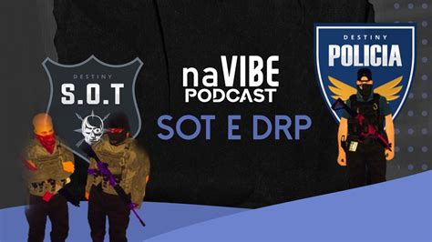 Podcast Destiny RP SOT e DRP Xandão Leoh Derick Departamento