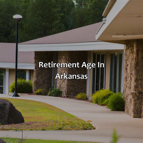 What Is Retirement Age In Arkansas Retire Gen Z