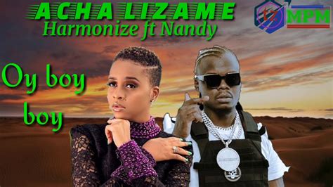 Acha Lizame Lyrics Harmonize Ft Nandy Youtube