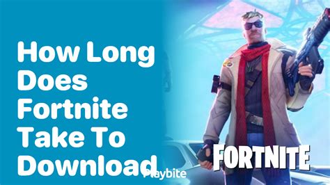 How Long Does Fortnite Take To Download Playbite