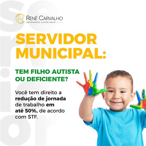 Servidor municipal Tem filho autista ou deficiente Você tem direito a