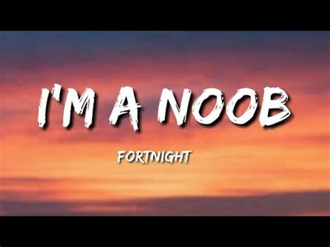 I'm A Noob - Fortnite song (lyrics ) | Songs, Song lyrics, Noob