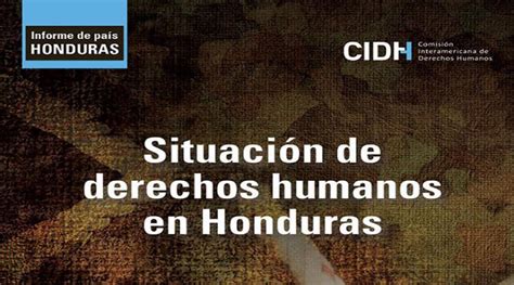 Cidh Publica Nuevo Informe Sobre La Situaci N De Los Derechos Humanos