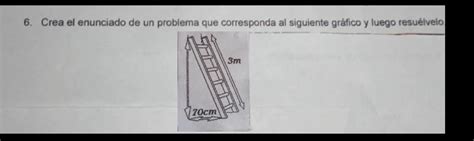 6 Crea El Enunciado De Un Problema Que Corresponda Al Siguiente