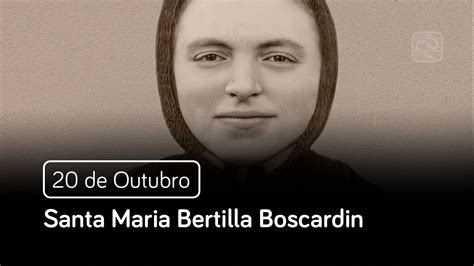 Santa Maria Bertilla Boscardin De Outubro Santo Do Dia Youtube