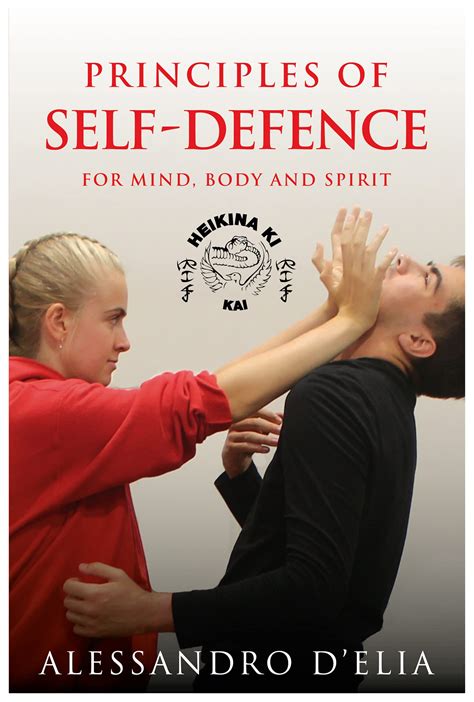 Principles Of Self Defence For Mind Body And Spirit By Alessandro D