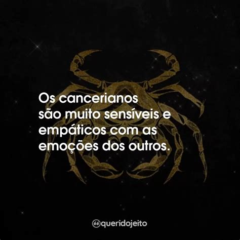 Signo de Câncer Frases Perfeitas Querido Jeito