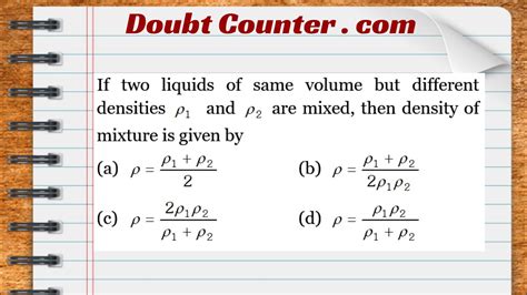 If Two Liquids Of Same Volume But Different Densities And Are