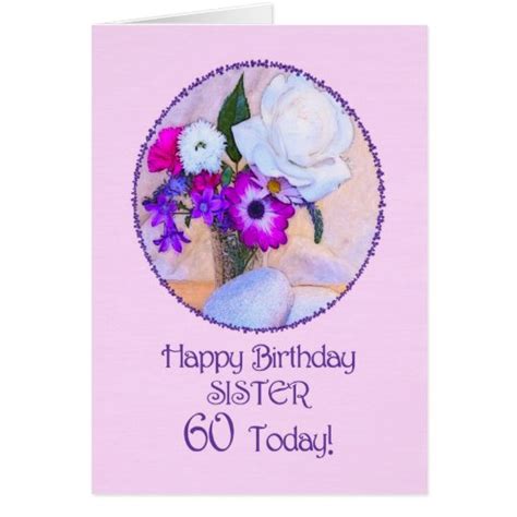 Sister 60th Birthday With Painted Flowers Greeting Card Zazzle