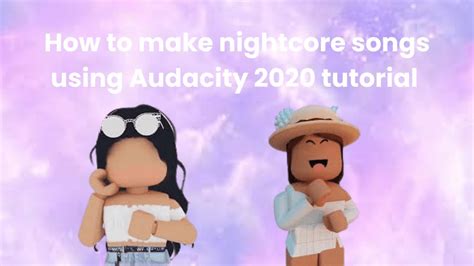 How To Make Nightcore Songs Using Audacity 2020 Tutorial Full Guide