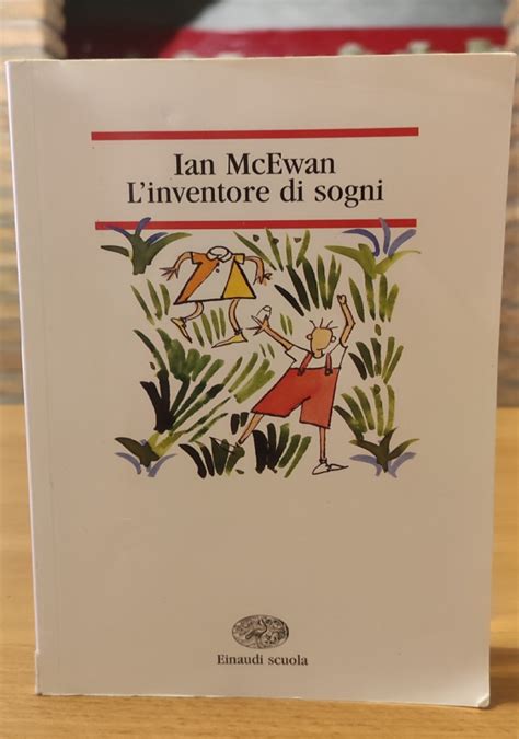 Ian Mcewan Linventore Di Sogni Einaudi Scuola Di Ian Mcewan