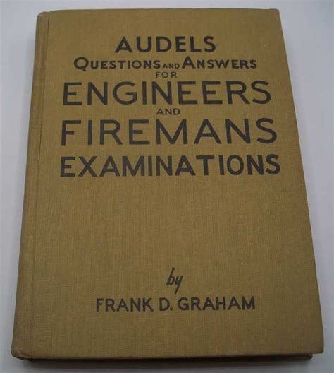 Audels Questions And Answers For Engineers And Firemans Examinations A Concise Review Covering