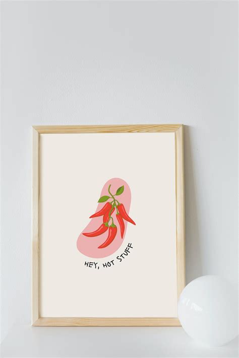 Chilli Hey Hot Stuff Wall Art Print Kitchen Art Print Home Decor Spice Print Kitchen Print