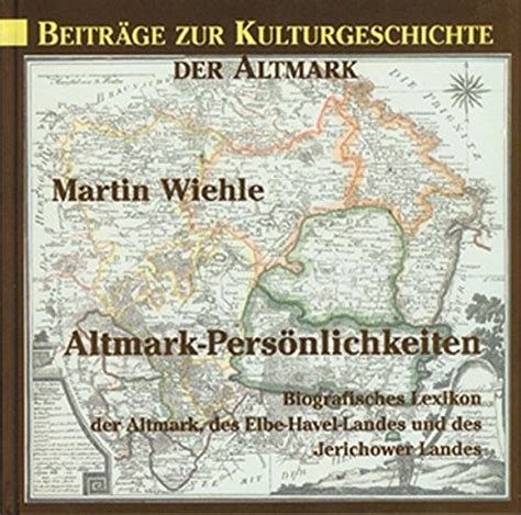 Altmark Pers Nlichkeiten Biografisches Lexikon Der Altmark Des Elbe