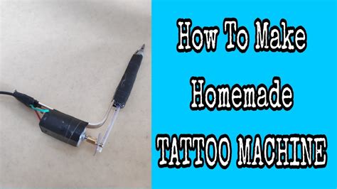 How To Make Homemade Tattoo Machine In Less Than 10 Minutes Youtube