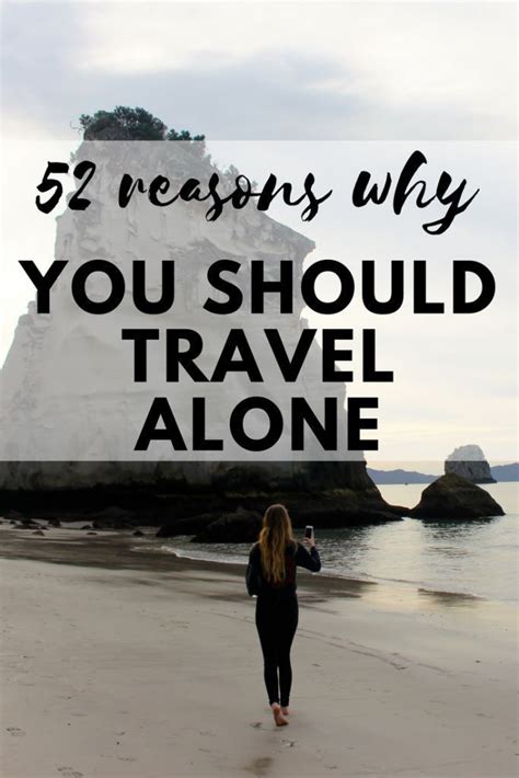 52 Reasons Why You Should Travel Alone With Images Travel Alone