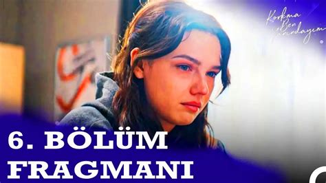 Korkma Ben Yanındayım 6 Bölüm Fragmanı YouTube