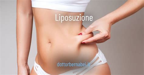 Liposuzione Dr Gianfranco Bernabei Chirurgo Plastico A Milano